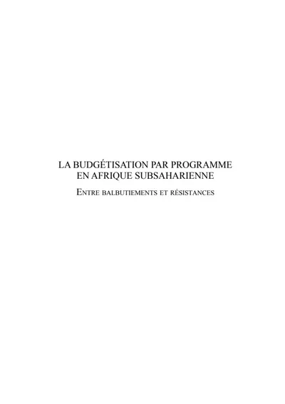 La budgétisation par programme en Afrique subsaharienne — Entre balbutiements et résistances